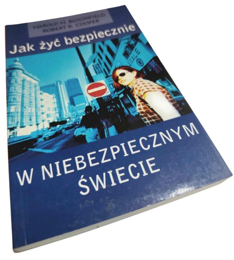 JAK ŻYĆ BEZPIECZNIE W NIEBEZPIECZNYM ŚWIECIE