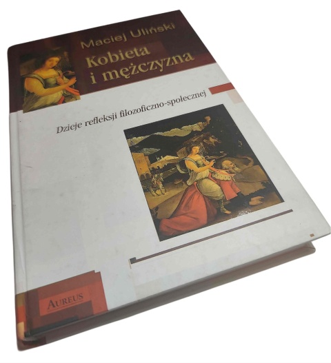 Kobieta i mężczyzna. Dzieje refleksji filozoficzno-społecznej