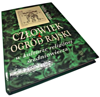 CZŁOWIEK I OGRÓD RAJSKI W KULTURZE RELIGIJNEJ ŚREDNIOWIECZA