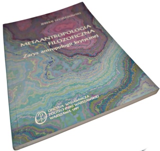 METAANTROPOLOGIA FILOZOFICZNA, ZARYS ANTROPOLOGII KRYTYCZNEJ