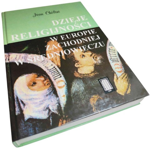 DZIEJE RELIGIJNOŚCI W EUROPIE ZACHODNIEJ W ŚREDNIOWIECZU