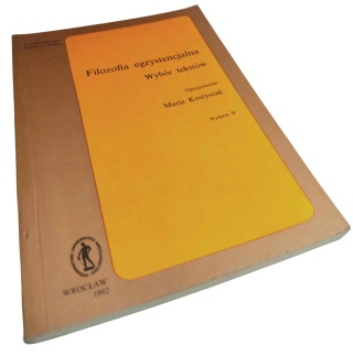 FILOZOFIA EGZYSTENCJALNA. WYBÓR TEKSTÓW