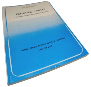 CZŁOWIEK I ŚWIAT U PODSTAW HUMANIZMU CHRZEŚCIJAŃSKIEGO