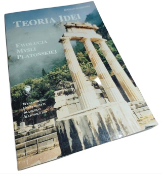 TEORIA IDEI. EWOLUCJA MYŚLI PLATOŃSKIEJ