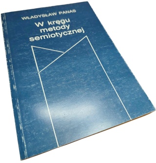 W KRĘGU METODY SEMIOTYCZNEJ