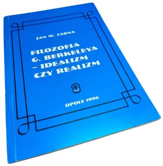 FILOZOFIA G. BERKELEYA. IDEALIZM CZY REALIZM