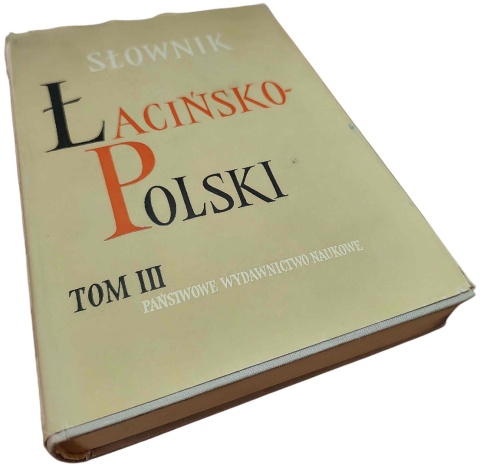 SŁOWNIK ŁACIŃSKO POLSKI. TOM III: I–O