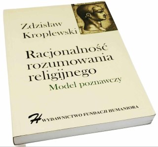 RACJONALNOŚĆ ROZUMOWANIA RELIGIJNEGO Model poznawczy