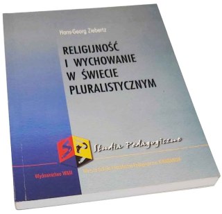 RELIGIJNOŚĆ I WYCHOWANIE W ŚWIECIE PLURALISTYCZNYM