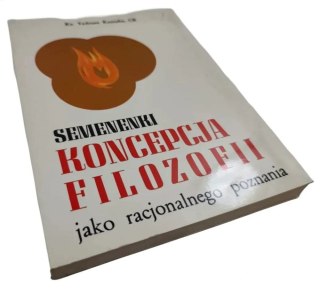 SEMENEKI KONCEPCJA FILOZOFII jako racjonalnego poznania