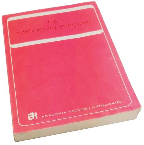 STUDIA Z ANTROPOLOGII TEOLOGICZNEJ