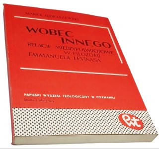WOBEC INNEGO Relacje międzypodmiotowe w filozofii Emmanuela Levinasa
