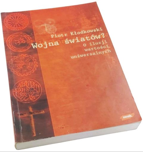 WOJNA ŚWIATÓW O iluzji wartości uniwersalnych