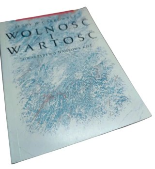 WOLNOŚĆ I WARTOŚĆ