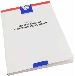 WOLNOŚĆ RELIGIJNA W ZMIENIAJĄCYM SIĘ ŚWIECIE