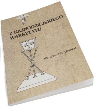 Z KAZNODZIEJSKIEGO WARSZTATU