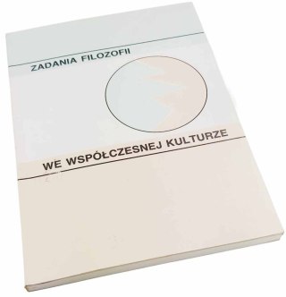 ZADANIA FILOZOFII WE WSPÓŁCZESNEJ KULTURZE