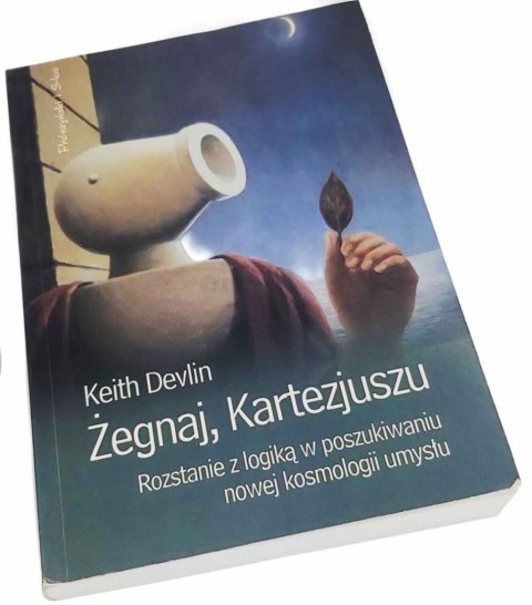 ŻEGNAJ KARTEZJUSZU Rozstanie z logiką