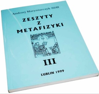 ZESZYT Z METAFIZYKI III Realistyczna interpretacja rzeczywistości