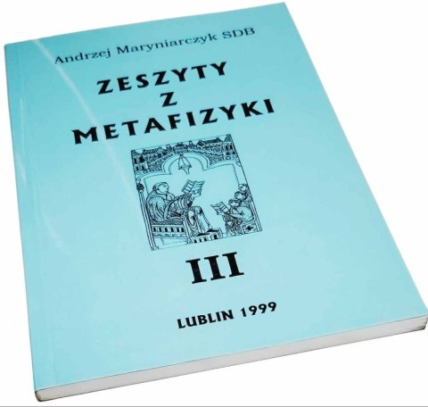 ZESZYT Z METAFIZYKI III Realistyczna interpretacja rzeczywistości