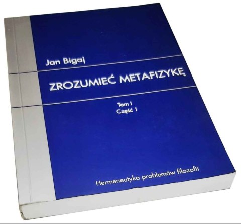 ZROZUMIEĆ METAFIZYKĘ część 1, Tom 1
