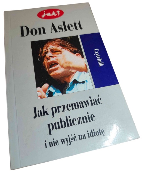 JAK PRZEMAWIAĆ PUBLICZNIE I NIE WYJŚĆ NA IDIOTĘ