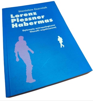 LORENZ, PLESSNER, HABERMAS. DYLEMATY ANTROPOLOGICZNE FILOZOFII WSPÓŁCZESNEJ
