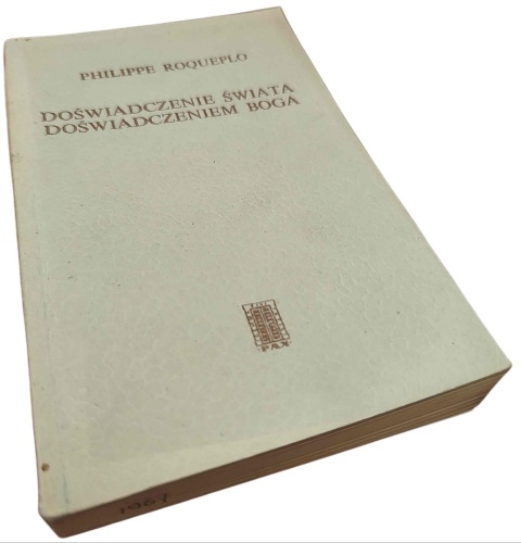DOŚWIADCZENIE ŚWIATA DOŚWIADCZENIEM BOGA Philippe Roqueplo