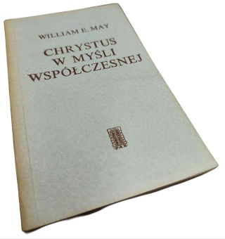 CHRYSTUS W MYŚLI WSPÓŁCZESNEJ William E. May