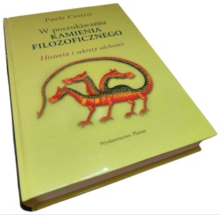 W POSZUKIWANIU KAMIENIA FILOZOFICZNEGO. HISTORIA I SEKRETY ALCHEMII Paolo Cortesi