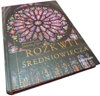 ROZKWIT ŚREDNIOWIECZA pod redakcją Daniela Powera