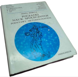 POCZĄTKI NAUK SPOŁECZNYCH. PODSTAWY METODOLOGICZNE Jerzy Rebeta