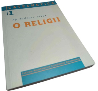 O RELIGII Bp Tadeusz Pikus