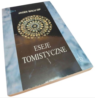 ESEJE TOMISTYCZNE Jacek Salij OP