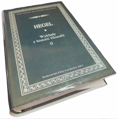 WYKŁADY Z HISTORII FILOZOFII. TOM 2 Georg Wilhelm Friedrich Hegel