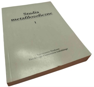 STUDIA METAFILOZOFICZNE. TOM 1. DYSCYPLINY I METODY FILOZOFII Antoni B. Stępień, Tadeusz Szubka (red.)