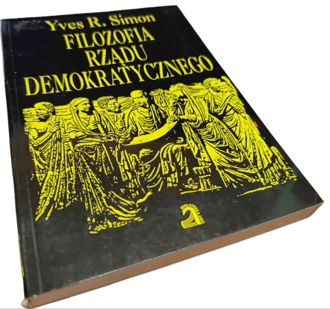 FILOZOFIA RZĄDU DEMOKRATYCZNEGO Yves R. Simon