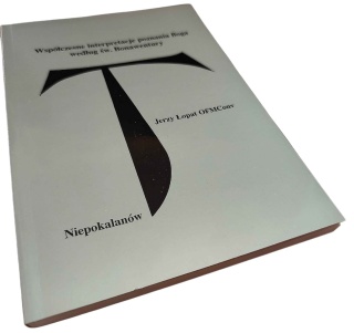 WSPÓŁCZESNE INTERPRETACJE POZNANIA BOGA WEDŁUG ŚW. BONAWENTURY Jerzy Łopat