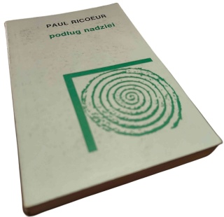 PODŁUG NADZIEI. ODCZYTY, SZKICE, STUDIA Paul Ricoeur