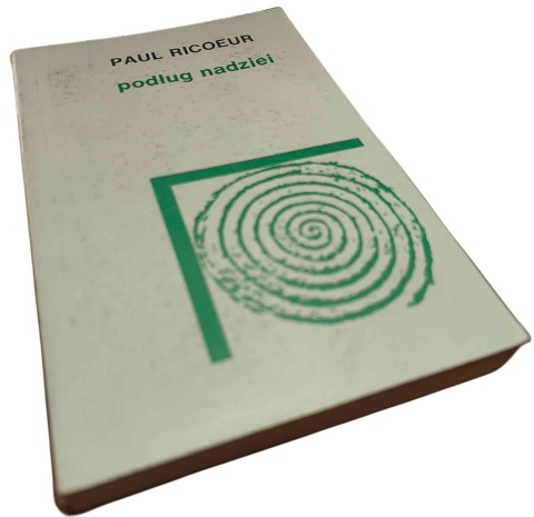 PODŁUG NADZIEI. ODCZYTY, SZKICE, STUDIA Paul Ricoeur