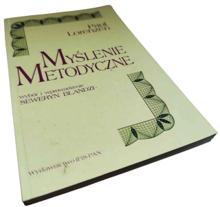 MYŚLENIE METODYCZNE Paul Lorenzen
