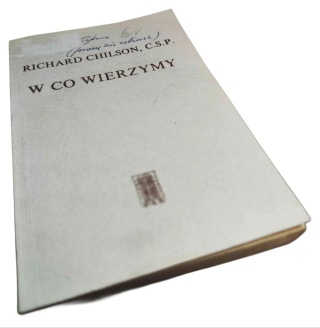 W CO WIERZYMY Richard Chilson C.S.P.