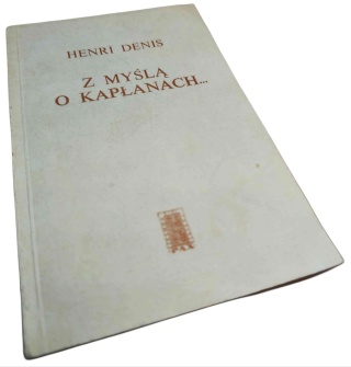 Z MYŚLĄ O KAPŁANACH... Henri Denis