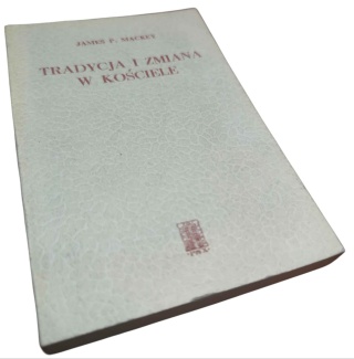 TRADYCJA I ZMIANA W KOŚCIELE James P. Mackey