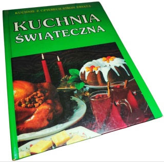 KUCHNIA ŚWIĄTECZNA Praca zbiorowa