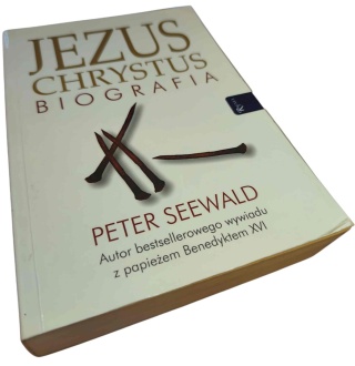JEZUS CHRYSTUS. BIOGRAFIA Peter Seewald
