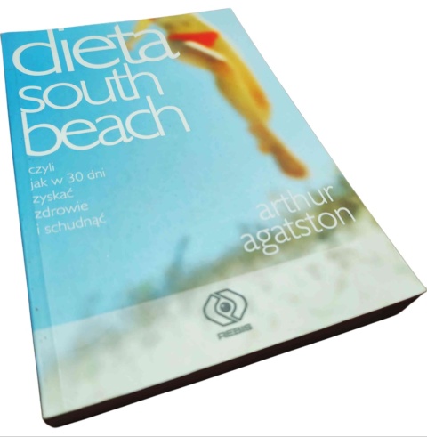 ETA SOUTH BEACH CZYLI JAK W 30 DNI ZYSKAĆ ZDROWIE I SCHUDNĄĆ Arthur Agatston