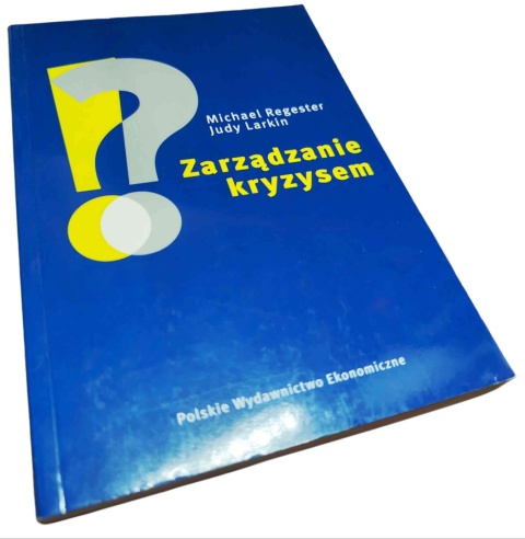 ZARZĄDZANIE KRYZYSEM Michael Regester, Judy Larkin