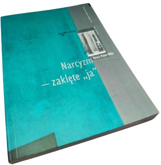 NARCYZM. ZAKLĘTE „JA” Heinz-Peter Röhr