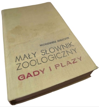 MAŁY SŁOWNIK ZOOLOGICZNY. GADY I PŁAZY Włodzimierz Juszczyk